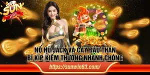 Nổ hũ Jack Và Cây Đậu Thần: Bí kíp kiếm thưởng nhanh chóng