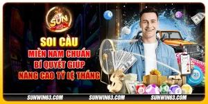 Soi cầu miền Nam chuẩn: Bí quyết giúp nâng cao tỷ lệ thắng