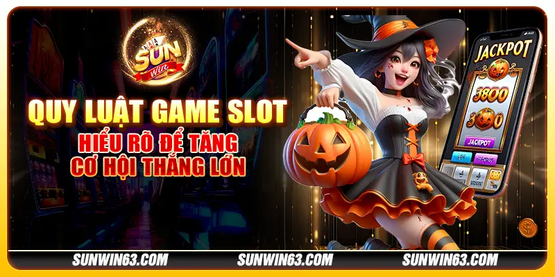 Quy luật game slot: Hiểu rõ để tăng cơ hội thắng lớn