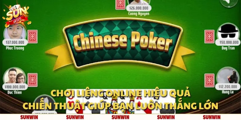 Chơi Liêng online hiệu quả: Chiến thuật giúp bạn luôn thắng lớn