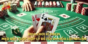 Mẹo chơi Xì Dách: Mẹo đặt cược hợp lý để tối đa hóa lợi nhuận