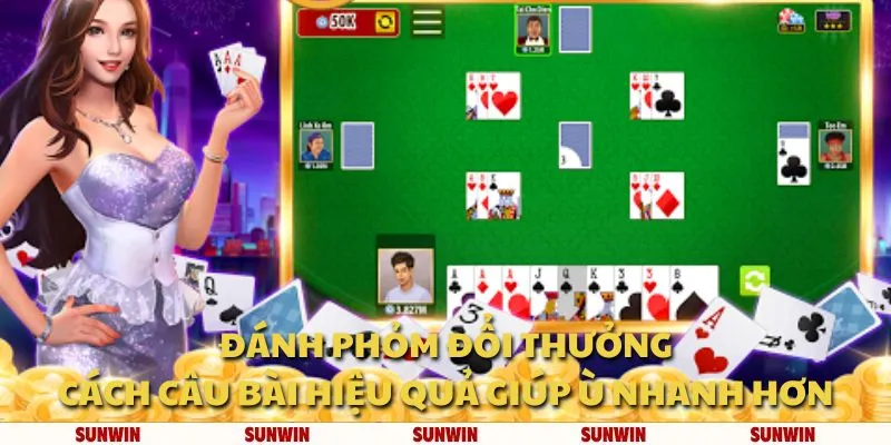 Đánh phỏm đổi thưởng: Cách câu bài hiệu quả giúp ù nhanh hơn