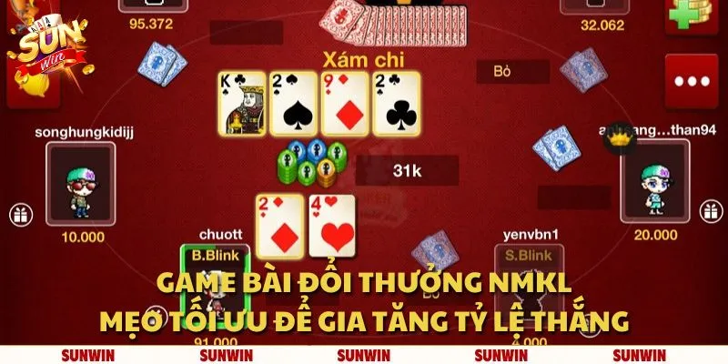 Game bài đổi thưởng nmkl: Mẹo tối ưu để gia tăng tỷ lệ thắng