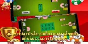 Game bài tứ sắc: Chiến thuật cần biết để nâng cao tỷ lệ thắng