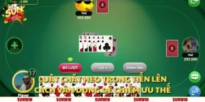 Luật chặt heo trong Tiến Lên: Cách vận dụng để chiếm ưu thế